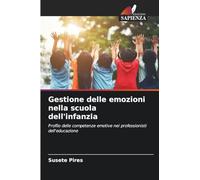 Gestione delle emozioni nella scuola dell'infanzia: Profilo delle competenze emotive nei professionisti dell'educazione