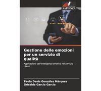 Gestione delle emozioni per un servizio di qualità: Applicazione dell'intelligenza emotiva nel servizio clienti