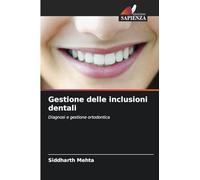 Gestione delle inclusioni dentali: Diagnosi e gestione ortodontica