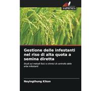Gestione delle infestanti nel riso di alta quota a semina diretta: Studi sui metodi fisici e chimici di controllo delle erbe infestanti