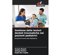 Gestione delle lesioni dentali traumatiche nei pazienti pediatrici: Dal pronto soccorso alla riabilitazione