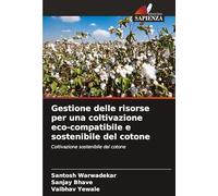Gestione delle risorse per una coltivazione eco-compatibile e sostenibile del cotone: Coltivazione sostenibile del cotone
