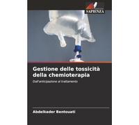 Gestione delle tossicità della chemioterapia: Dall'anticipazione al trattamento