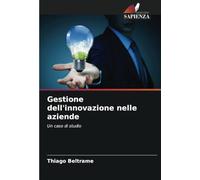 Gestione dell'innovazione nelle aziende: Un caso di studio