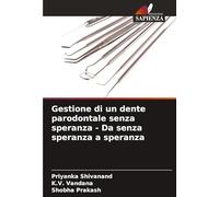 Gestione di un dente parodontale senza speranza - Da senza speranza a speranza