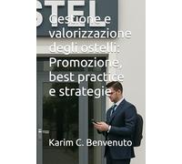 Gestione e valorizzazione degli ostelli: Promozione, best practice e strategie