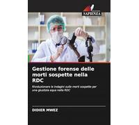 Gestione forense delle morti sospette nella RDC: Rivoluzionare le indagini sulle morti sospette per una giustizia equa nella RDC