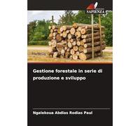 Gestione forestale in serie di produzione e sviluppo