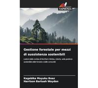 Gestione forestale per mezzi di sussistenza sostenibili: Lezioni dalla contea di Northern Nimba, Liberia, sulla gestione sostenibile delle foreste e delle comunità