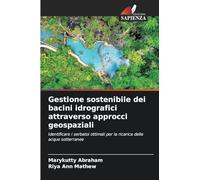 Gestione sostenibile dei bacini idrografici attraverso approcci geospaziali: Identificare i serbatoi ottimali per la ricarica delle acque sotterranee