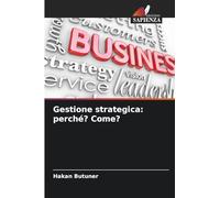 Gestione strategica: perché? Come?