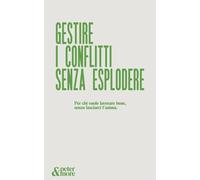 Gestire i conflitti senza esplodere