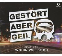 Gestört Aber Geil Feat. Lea – Wohin Willst du