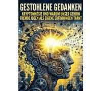 Gestohlene Gedanken: Kryptomnesie und warum unser Gehirn fremde Ideen als eigene Erfindungen tarnt