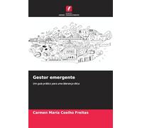 Gestor emergente: Um guia prático para uma liderança ética