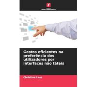 Gestos eficientes na preferência dos utilizadores por interfaces não táteis