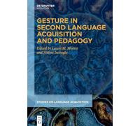 Gesture in Second Language Acquisition and Pedagogy: 71 (Studies on Language Acquisition [SOLA], 71)