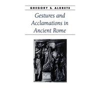 Gestures and Acclamations in Ancient Rome (Ancient Society and History)