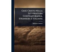 Gesù Cristo Nella Letteratura Contemporanea, Straniera E Italiana