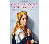 Gesù e le donne del Vangelo. Otto storie di speranza e misericordia (Il figlio)