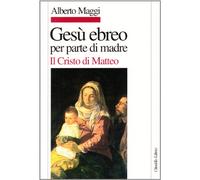 Gesù ebreo per parte di madre. Il Cristo di Matteo (Letture bibliche di Alberto Maggi)