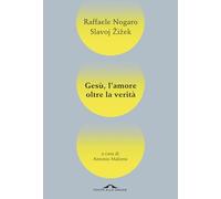 Gesù, l'amore oltre la verità (Saggi)