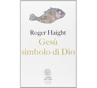 Gesù simbolo di Dio (Campo dei fiori)