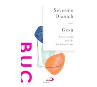 Gesù. Un racconto per chi ha dimenticato (Biblioteca universale cristiana)