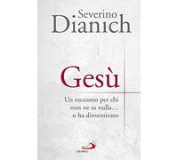 Gesù. Un racconto per chi non ne sa nulla... o ha dimenticato (Parole per lo spirito)