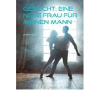 Gesucht: Eine Neue Frau Für Meinen Mann (ebook)