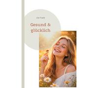 Gesund & glücklich: 7