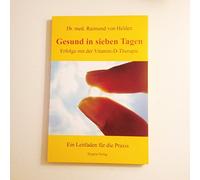 Gesund in sieben Tagen: Erfolge mit der Vitamin-D-Therapie