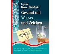 Gesund mit Wasser und Zeichen: Die Zeichen von Erich Körbler, Das Testen, Informationsübertragung auf Wasser, 121 Erfahrungsberichte