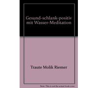 Gesund-schlank-positiv mit Wasser-Meditation