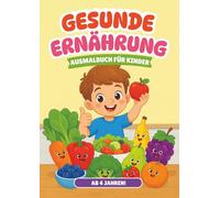 Gesunde Ernährung: Ausmalbuch für Kinder