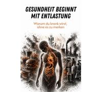 Gesundheit beginnt mit Entlastung: Warum du krank wirst, ohne es zu merken- Der erste Schritt zu echter Regeneration