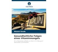 Gesundheitliche Folgen eines Vitaminmangels: Ein umfassender Leitfaden zu Vitamin D in Bezug auf Gesundheit und Krankheit