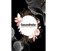 Gesundheits- & Wellnessplaner - Dein täglicher Begleiter für Körper, Geist & Balance: Undatierter Lifestyle-Planer mit Fitness-, Ernährungs-, Schlaf- ... | Für Wellness, Motivation & gesunde Routinen