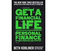 Get a Financial Life: Personal Finance in Your Twenties and Thirties