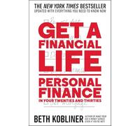 Get a Financial Life: Personal Finance in Your Twenties and Thirties