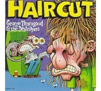 Get a Haircut by George Thorogood & Destroyers (1993) Audio CD by Unknown (0100-01-01)