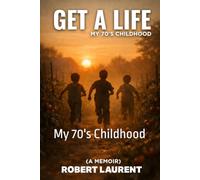 Get a Life: My 70's Childhood