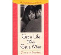Get A Life Then Get A Man (ebook)