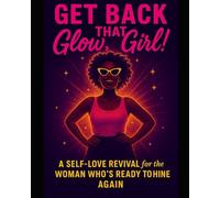 Get Back That Glow, Girl!
