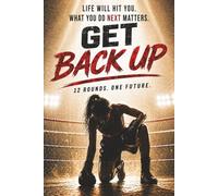 Get Back Up: 12 Rounds. One Future.
