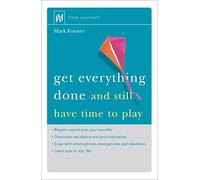 Get Everything Done: And Still Have Time to Play