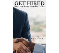 Get Hired: Beat the Bots, Get the Offer