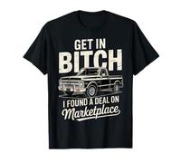 Get In I Found a Deal - Funny Marketplace Meme Design Camiseta