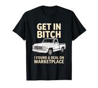 Get In I Found a Deal - Funny Marketplace Meme Design Camiseta