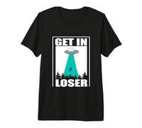 Get In Loser: Divertido secuestro de Extraterrestres por ovnis, Nave Espacial, área 51 Camiseta Premium